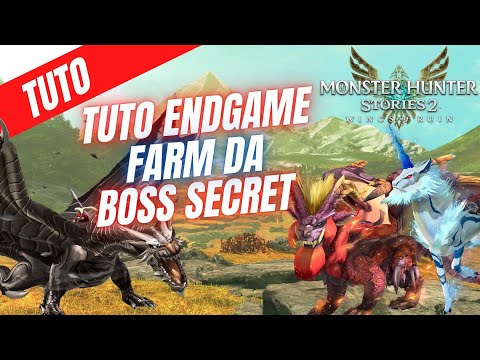 TUTO ENDGAME : FARM OEUF DRAGON ANCIEN ET DEVIANT MONSTER HUNTER STORIES 2 – BOSS SECRET
