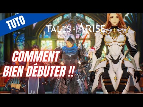 TUTO TALES OF ARISE : ASTUCES POUR BIEN COMMENCER LE JEU [ARTE / CRAFT /OPTION / PS] GUIDE