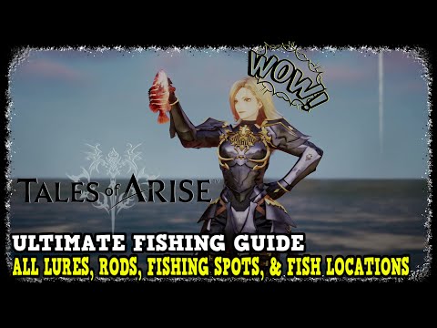Ultimate Fishing Guide in Tales of Arise All Lures, Rods, Fishing Spots, & Fish Locations
