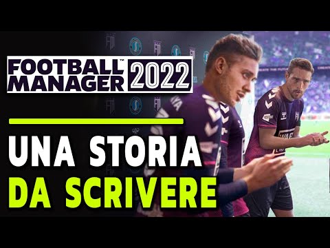 UNA NUOVA STORIA DA SCRIVERE ► FOOTBALL MANAGER 2022 Gameplay ITA