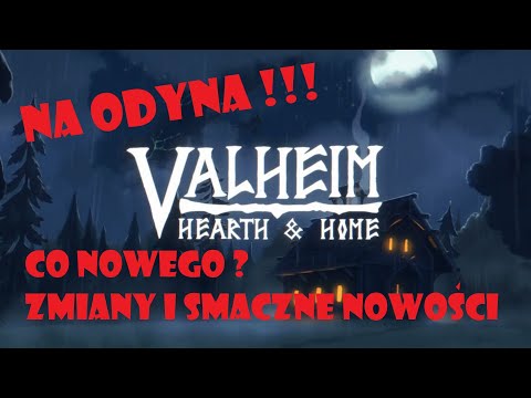 VALHEIM – HEARTH & HOME / AKTUALIZACJA / Zmiany i  smaczne nowości