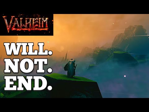Valheim – WILL NOT END!!