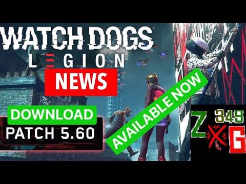Watch Dogs Legion News Patch 5.60 Available Now