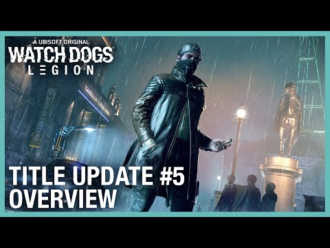 Watch Dogs: Legion – Title Update #5 Overview | Ubisoft [NA]