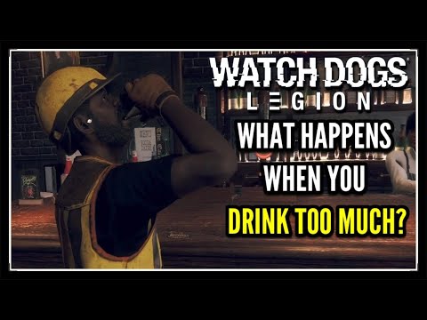 Watch Dogs Legion What Happens When You Drink Too Much?