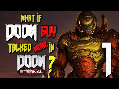 What if DOOM Guy Talked (more) in DOOM Eternal? (Parody) – Part 1