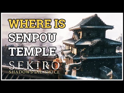 Where is Senpou Temple Sekiro Shadows Die Twice
