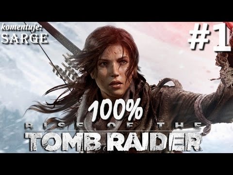 Zagrajmy w Rise of the Tomb Raider (100%) odc. 1 – Nowa przygoda Lary Croft