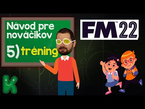Ako hrať Football Manager 2022 (návod) | 5 – tréning | Kaktipy | FM22