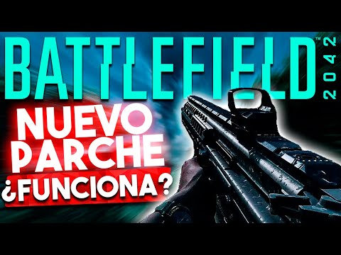 ¿ARREGLAN EL JUEGO? ¡TE LO ENSEÑO! | NUEVO PARCHE de BATTLEFIELD 2042.