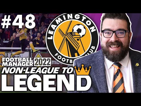 BACK HOME! | Part 48 | LEAMINGTON | Non-League to Legend FM22 | Football Manager 2022