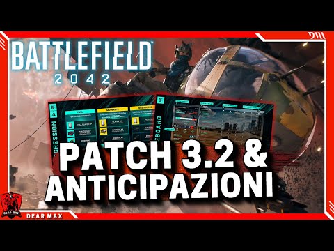Battlefield 2042 ► PATCH 3.2 & ANTICIPAZIONI!!