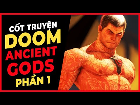 Cốt Truyện Game | DOOM ETERNAL: ANCIENT GODS P.1 | Chúa Tể Địa Ngục | Game Cực Hay