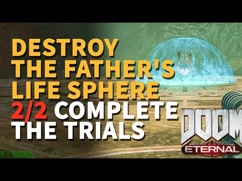 Destroy the Father's Life Sphere Doom Eternal Complete the Trials