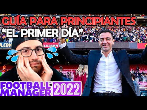 EL PRIMER DÍA 🥶 GUIA PARA PRINCIPIANTES EN FOOTBALL MANAGER 2022 | TUTORIALES FM 22 en Español