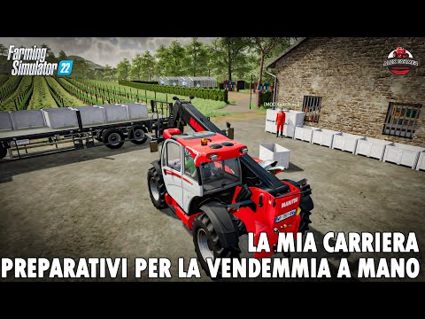 FARMING SIMULATOR 22 PREPARATIVI PER LA VENDEMMIA A MANO – ALEXFARMER