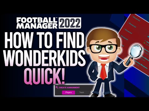 FM22 | FIND WONDERKIDS FAST| FOOTBALL MANAGER 2022