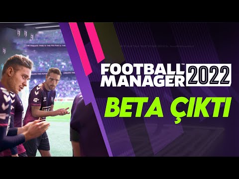 Football Manager 2022 Beta Çıktı İlk İnceleme – Canlı Yayın Özeti