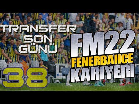 Football Manager 2022 Fenerbahçe Kariyeri #38 | Kadroyu Güçlendiriyoruz |