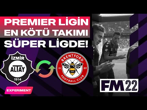 Football Manager 2022 | Premier Ligin En Kötü Takımı Süper Ligde Ne Yapar?