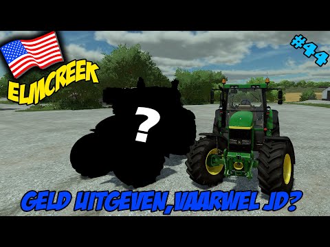 'GELD UITGEVEN,VAARWEL JD?' Farming Simulator 22 Elmcreek #44
