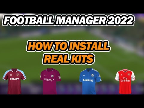 How to install real kits into Football Manager 2022 | Install Guide