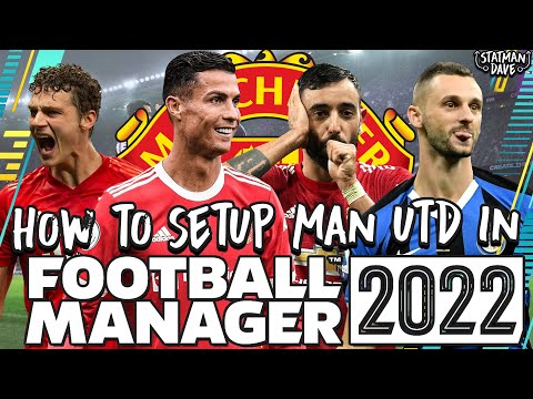 How to Set Up Man Utd on Football Manager 2022 | Transfers, Formation & Tactics