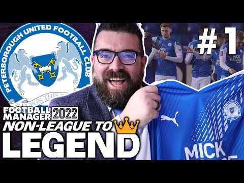NEW BEGINNING | Part 1 | PETERBOROUGH | Non-League to Legend FM22 | Football Manager 2022
