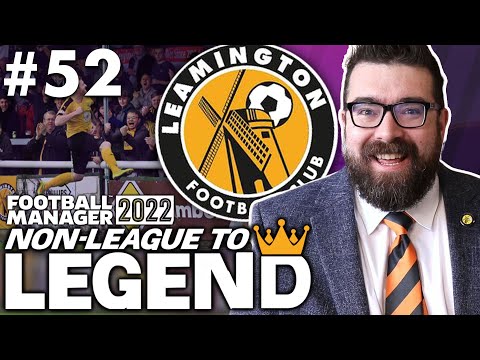 NEW SEASON | Part 52 | LEAMINGTON | Non-League to Legend FM22 | Football Manager 2022