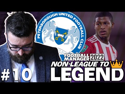 NICE WHILE IT LASTED… | Part 10 | PETERBOROUGH | Non-League to Legend FM22 | Football Manager 2022