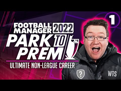 Park To Prem FM22 | Episode 1 – UNEMPLOYED | Football Manager 2022
