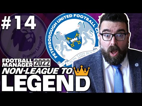 PREMIER LEAGUE? | Part 14 | PETERBOROUGH | Non-League to Legend FM22 | Football Manager 2022
