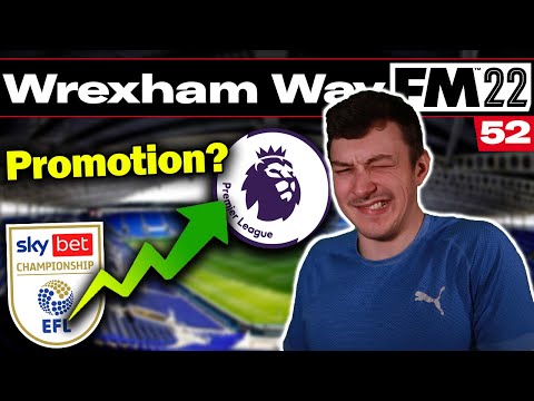 PROMOTION OR PLAYOFFS? | The Wrexham Way | Football Manager 2022 | Part 52