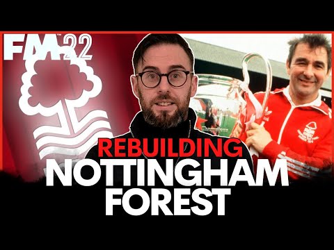 Rebuilding Nottingham Forest – FM22 Rebuild – Football Manager 2022