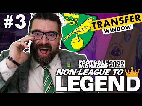 SIGNING AN ENTIRE NEW TEAM | Part 3 | NORWICH | Non-League to Legend FM22 | Football Manager 2022