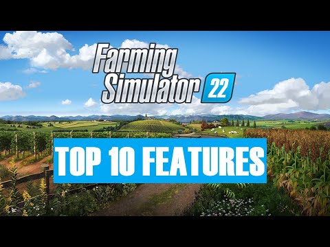 The Top 10 Features Coming to Farming Simulator 22