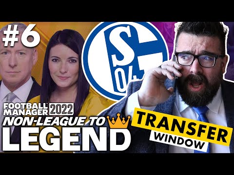 TRANSFER WINDOW | Part 6 | SCHALKE 04 | Non-League to Legend FM22 | Football Manager 2022