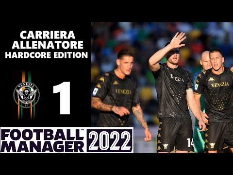 VENEZIA FC | CARRIERA ALLENATORE HARDCORE #1 | ERRORI E CORREZIONI AL DAY ONE Football Manager 2022