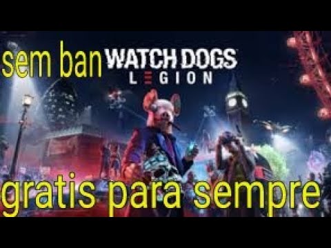 watch dogs legion gratis por bug sem risco de banimento