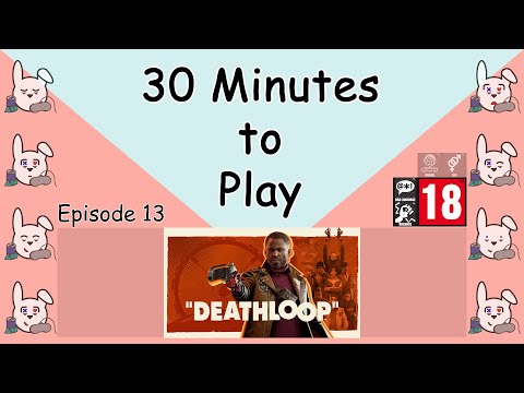 30 Minutes to Play: Deathloop | Episode 13: Complex Evening