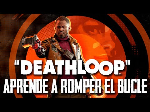 APRENDE A ROMPER EL BUCLE | DeathLoop ¿Nueva serie? PC