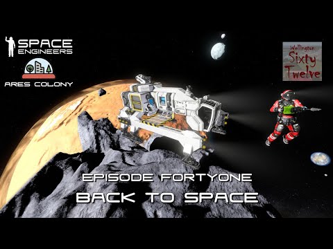 Ares Colony EP41 – Back To Space (Space Engineers)