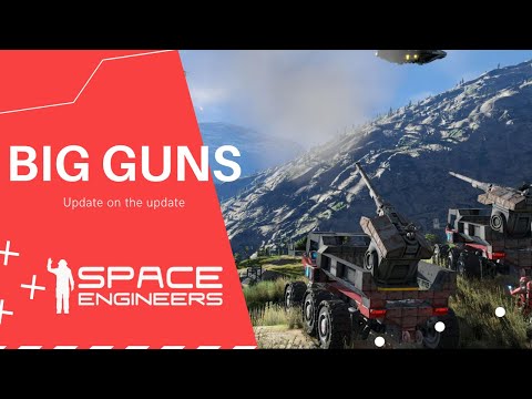 Big guns, engine update and more incoming to Space Engineers || Space Engineers