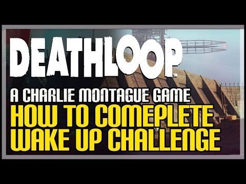Charlie’s Wake Up Challenge Deathloop