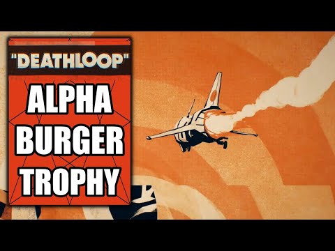 Deathloop – Alpha Burger Trophy