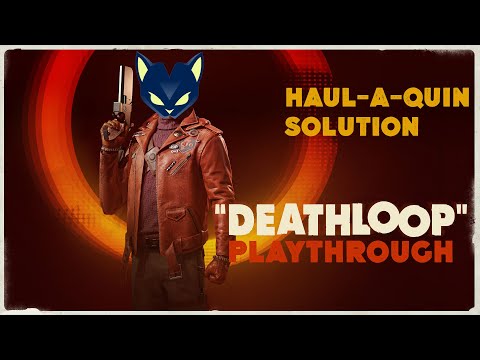 Deathloop · Haul-A-Quin Solution