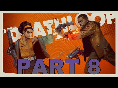 Deathloop – FIA ZBOROWSKA (PART 8)