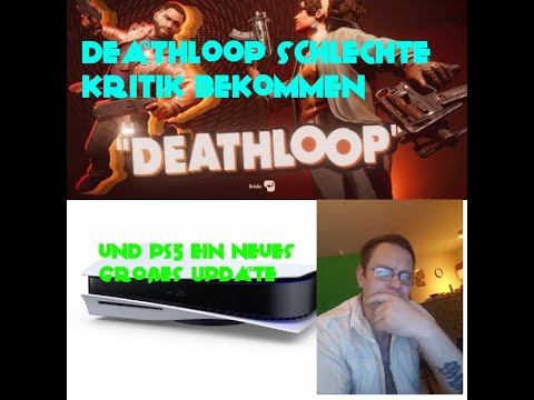 deathloop sehr schlechte Kritik bekommen und   ps5  neues großes Update
