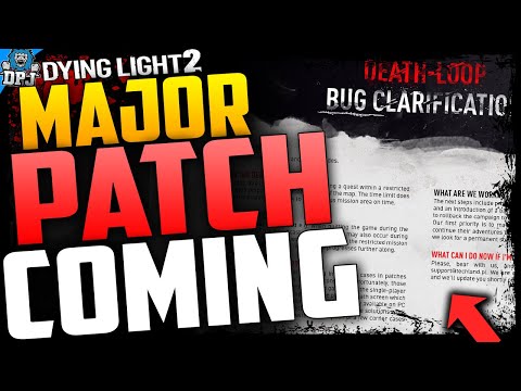 Dying Light 2: NEW PATCH COMING – New Update / Death Loop Fixes For Consoles Coming In New Patch