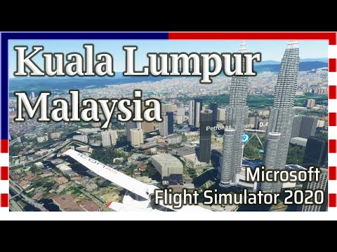 Flight Simulator 2020: Kuala Lumpur, Malaysia – 1080p HD